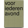 Voor iederen avond by C.H. Spurgeon
