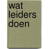 Wat leiders doen by Jos Mesu