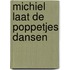 Michiel laat de poppetjes dansen
