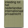 Inleiding tot het Nederlandse Internationaal Privaatrecht door Onbekend