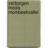 Verborgen Moois Mombeekvallei door Onbekend