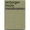 Verborgen Moois Nietelbroeken by Unknown