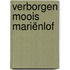Verborgen Moois Mariënlof