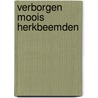 Verborgen Moois Herkbeemden by Unknown