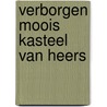 Verborgen Moois Kasteel van Heers by Unknown