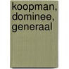 Koopman, dominee, generaal by Sven Koopmans