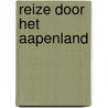 Reize door het Aapenland door J.A. Schasz M.D.