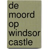De moord op Windsor Castle door Sj Bennett