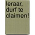 Leraar, durf te claimen!