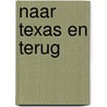 Naar Texas en terug by Jeroen de Leijer