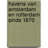 Havens van Amsterdam en Rotterdam sinds 1870