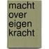 Macht over Eigen Kracht