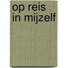 Op reis in mijzelf door Josje Van der Giesen