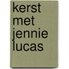 Kerst met Jennie Lucas door Jennie Lucas