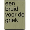 Een bruid voor de Griek by Kali Anthony