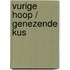 Vurige hoop / Genezende kus