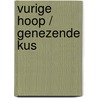Vurige hoop / Genezende kus door Marion Lennox