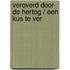 Veroverd door de hertog / Een kus te ver