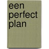Een perfect plan by Jill Shalvis