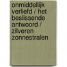 Onmiddellijk verliefd / Het beslissende antwoord / Zilveren zonnestralen door Marion Lennox