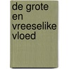 De grote en vreeselike vloed door Marianne Eekhout