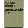 Vurige hoop / Genezende kus by Marion Lennox