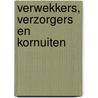 Verwekkers, Verzorgers en Kornuiten by A.C.M. Gouverneur