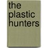 The plastic hunters