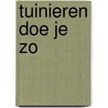 Tuinieren doe je zo by Royal Horticultural Society