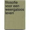 Filosofie voor een weergaloos leven by Lammert Kamphuis