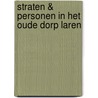 Straten & personen in het oude dorp Laren door A.H.F. (Wiet) De Boer