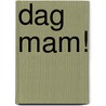 Dag Mam! door Corrie Verkerk