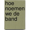 Hoe noemen we de band door Roel Venderbosch