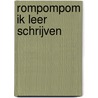 Rompompom ik leer schrijven by Unknown