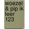 Woezel & Pip ik leer 123 door Onbekend