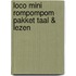 Loco mini rompompom pakket taal & lezen