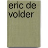 Eric De Volder door Els Van Steenberghe