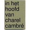 In het hoofd van Charel Cambré by Charel Cambré