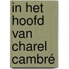 In het hoofd van Charel Cambré door Charel Cambré