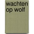 Wachten op Wolf