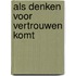 Als denken voor vertrouwen komt