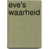 Eve's waarheid