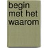 Begin met het waarom
