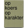 Op koers op karakter by Sylvia Vrugt