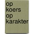 Op koers op karakter