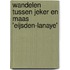 Wandelen tussen Jeker en Maas 'Eijsden-Lanaye'