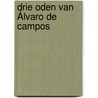 Drie oden van Álvaro de Campos door Fernando Pessoa