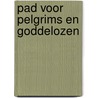 Pad voor pelgrims en goddelozen door Ardien Jansen van Oers
