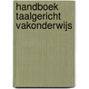 Handboek taalgericht vakonderwijs door Theun Meestringa