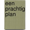 Een prachtig plan door Mirjam Both